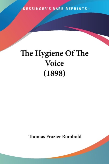 The Hygiene Of The Voice (1898)