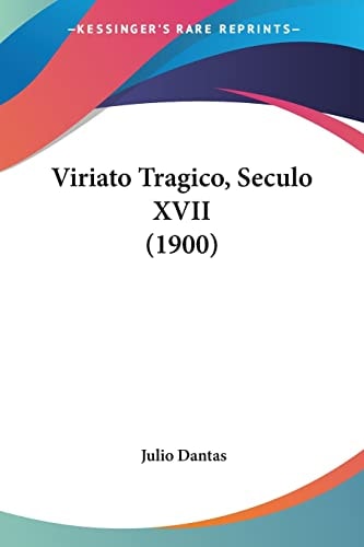 Viriato Tragico, Seculo XVII (1900)