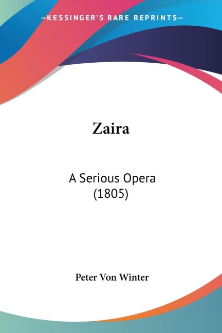Zaira: A Serious Opera (1805)
