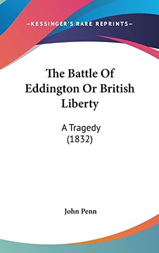 The Battle Of Eddington Or British Liberty: A Tragedy (1832)
