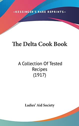 The Delta Cook Book: A Collection Of Tested Recipes (1917)