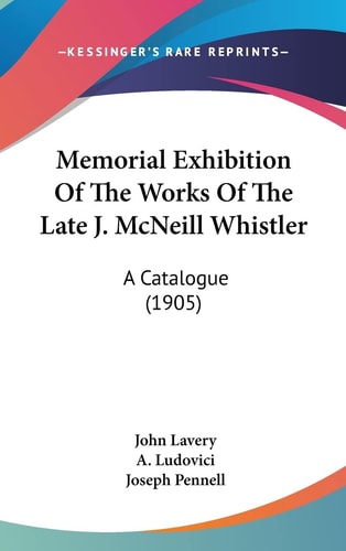 Memorial Exhibition Of The Works Of The Late J. McNeill Whistler: A Catalogue (1905)