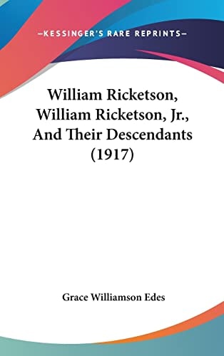 William Ricketson, William Ricketson, Jr., And Their Descendants (1917)