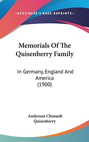 Memorials Of The Quisenberry Family: In Germany, England And America (1900)