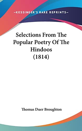 Selections From The Popular Poetry Of The Hindoos (1814)