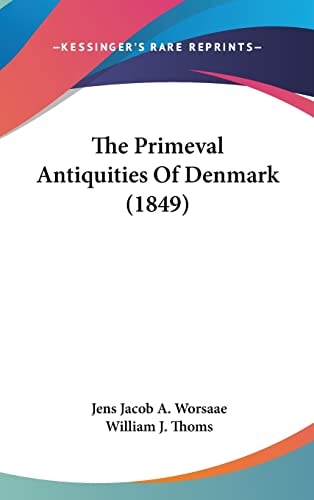 The Primeval Antiquities Of Denmark (1849)