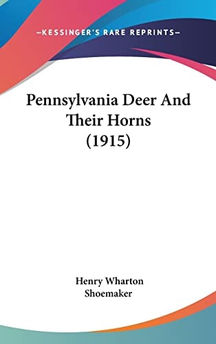 Pennsylvania Deer And Their Horns (1915)