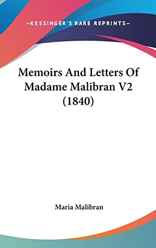 Memoirs And Letters Of Madame Malibran V2 (1840)