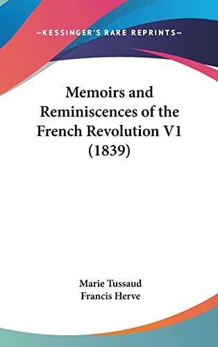 Memoirs and Reminiscences of the French Revolution V1 (1839)