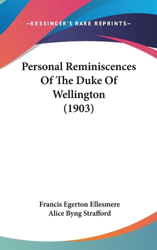 Personal Reminiscences Of The Duke Of Wellington (1903)