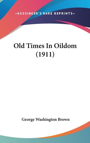 Old Times In Oildom (1911)