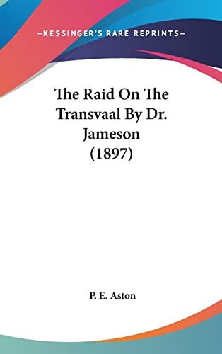 The Raid On The Transvaal By Dr. Jameson (1897)