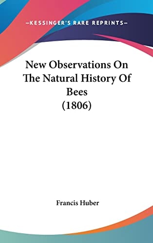 New Observations On The Natural History Of Bees (1806)