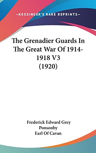 The Grenadier Guards In The Great War Of 1914-1918 V3 (1920)