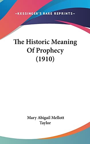 The Historic Meaning Of Prophecy (1910)