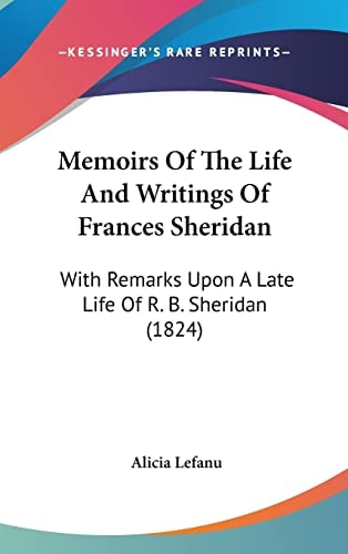 Memoirs Of The Life And Writings Of Frances Sheridan: With Remarks Upon A Late Life Of R. B. Sheridan (1824)