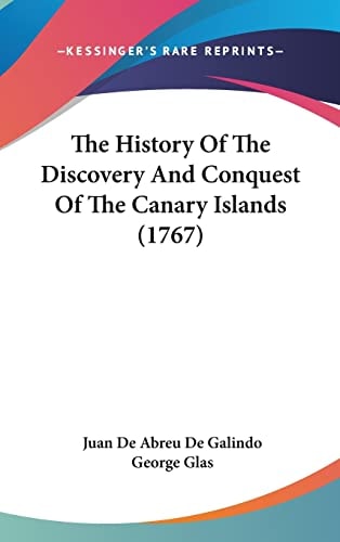 The History Of The Discovery And Conquest Of The Canary Islands (1767)