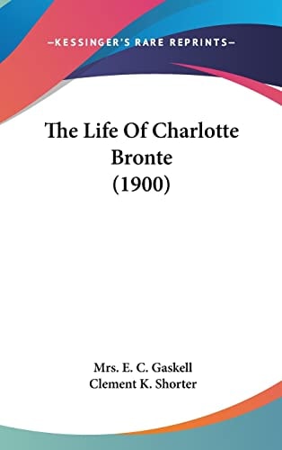 The Life Of Charlotte Bronte (1900)