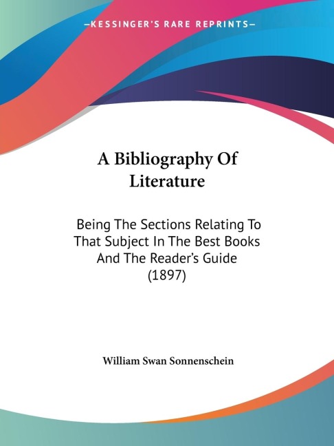 A Bibliography Of Literature: Being The Sections Relating To That Subject In The Best Books And The Readers Guide (1897)