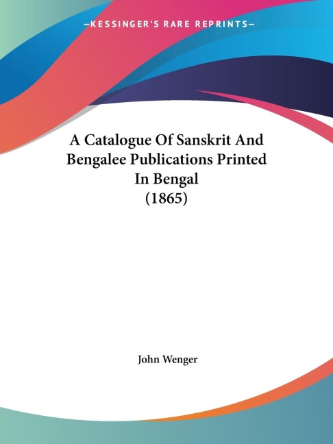 A Catalogue Of Sanskrit And Bengalee Publications Printed In Bengal (1865)