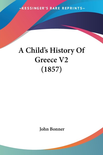 A Childs History Of Greece V2 (1857)