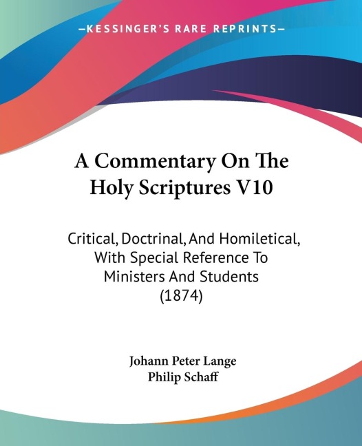 A Commentary On The Holy Scriptures V10: Critical, Doctrinal, And Homiletical, With Special Reference To Ministers And Students (1874)