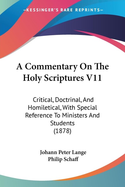 A Commentary On The Holy Scriptures V11: Critical, Doctrinal, And Homiletical, With Special Reference To Ministers And Students (1878)