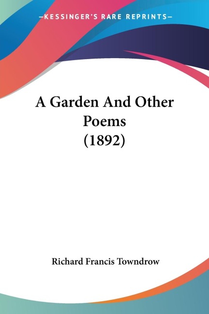 A Garden And Other Poems (1892)