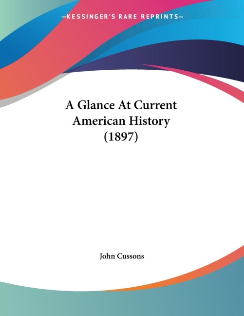 A Glance At Current American History (1897)