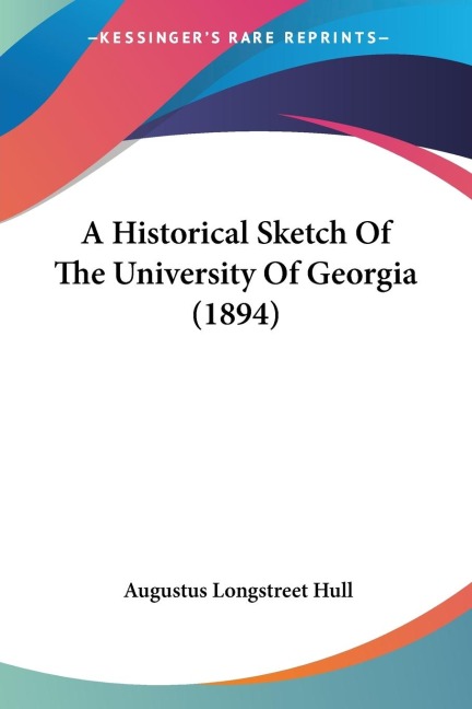 A Historical Sketch Of The University Of Georgia (1894)