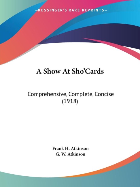 A Show At ShoCards: Comprehensive, Complete, Concise (1918)