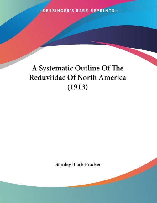 A Systematic Outline Of The Reduviidae Of North America (1913)