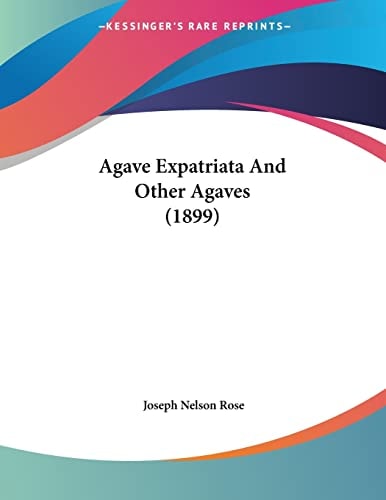 Agave Expatriata And Other Agaves (1899)
