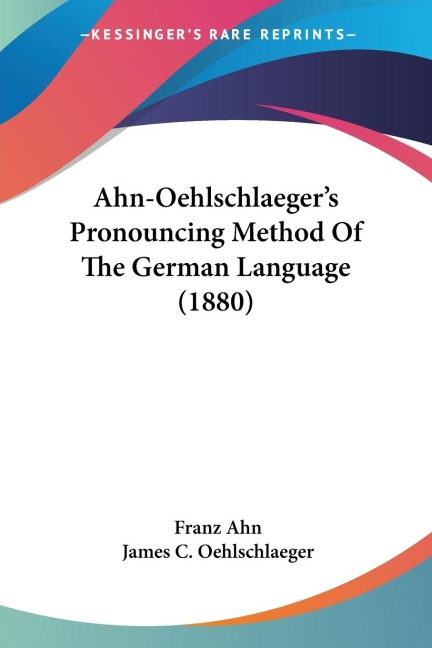 Ahn-Oehlschlaegers Pronouncing Method Of The German Language (1880)