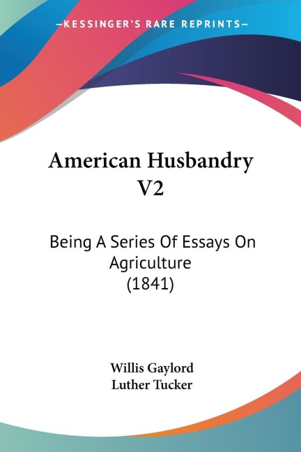 American Husbandry V2: Being A Series Of Essays On Agriculture (1841)