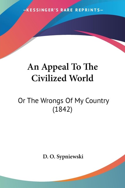 An Appeal To The Civilized World: Or The Wrongs Of My Country (1842)