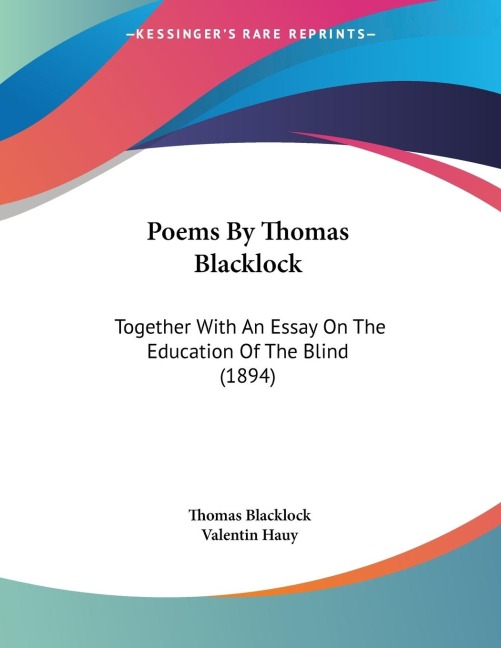 Poems By Thomas Blacklock: Together With An Essay On The Education Of The Blind (1894)