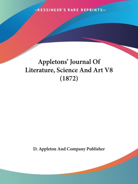 Appletons Journal Of Literature, Science And Art V8 (1872)