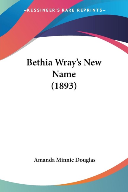 Bethia Wrays New Name (1893)