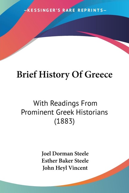Brief History Of Greece: With Readings From Prominent Greek Historians (1883)