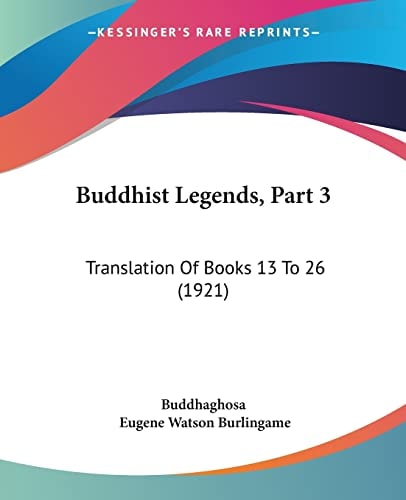 Buddhist Legends, Part 3: Translation Of Books 13 To 26 (1921)