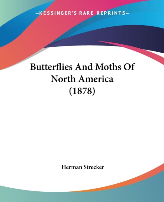 Butterflies And Moths Of North America (1878)