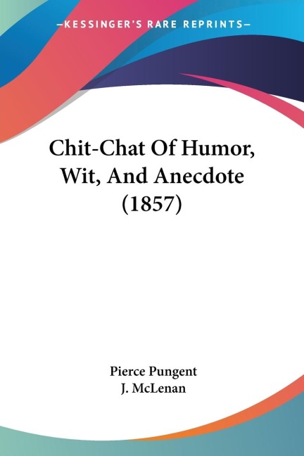 Chit-Chat Of Humor, Wit, And Anecdote (1857)