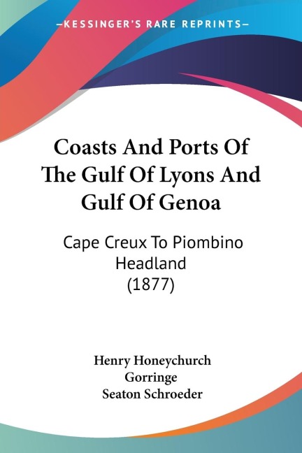 Coasts And Ports Of The Gulf Of Lyons And Gulf Of Genoa: Cape Creux To Piombino Headland (1877)