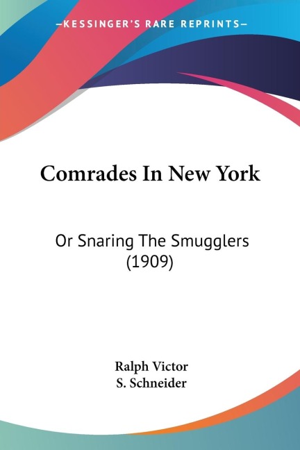 Comrades In New York: Or Snaring The Smugglers (1909)