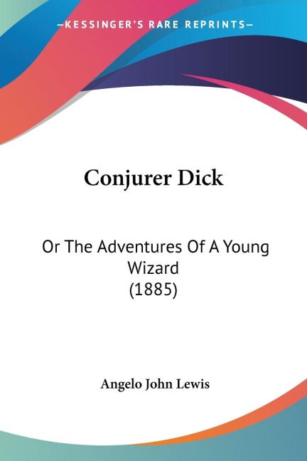 Conjurer Dick: Or The Adventures Of A Young Wizard (1885)