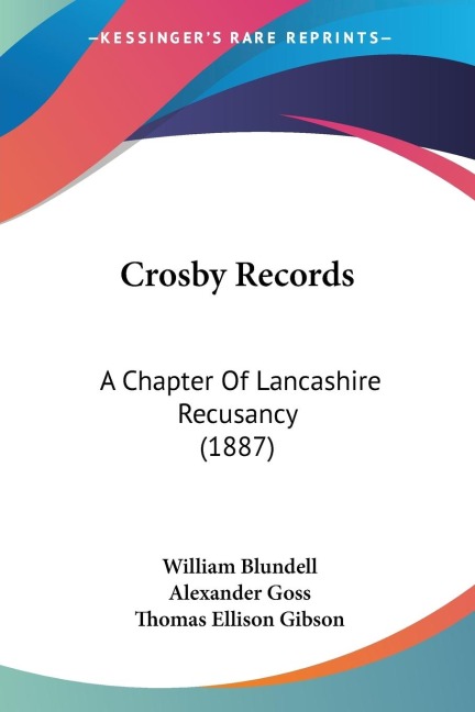 Crosby Records: A Chapter Of Lancashire Recusancy (1887)