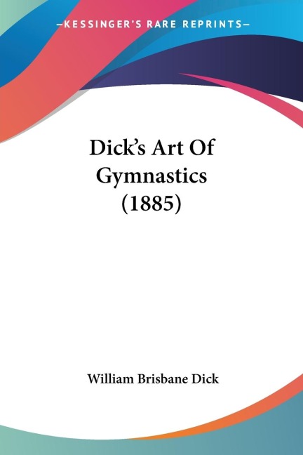 Dicks Art Of Gymnastics (1885)