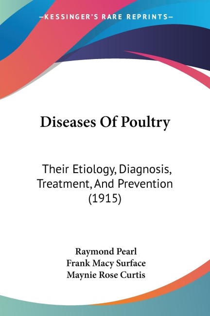 Diseases Of Poultry: Their Etiology, Diagnosis, Treatment, And Prevention (1915)