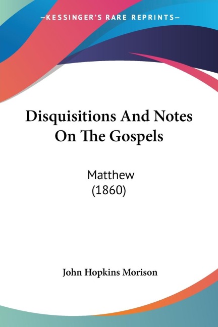 Disquisitions And Notes On The Gospels: Matthew (1860)